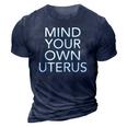 Pro Choice Mind Your Own Uterus Reproductive Rights My Body 3D Print Casual Tshirt Navy Blue