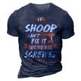Shoop Name Gift If Shoop Cant Fix It Were All Screwed 3D Print Casual Tshirt Navy Blue
