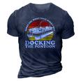 Sorry For What I Said While I Was Docking The Pontoon 3D Print Casual Tshirt Navy Blue