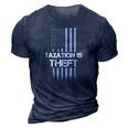 Taxation Is Theft American Flag 4Th Of July Gift 3D Print Casual Tshirt Navy Blue