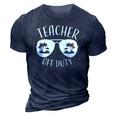 Teacher Off Duty Funny Summer Vacation Holiday Gift 3D Print Casual Tshirt Navy Blue