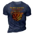 The Best Dads Have Daughters Who Play Basketball Fathers Day 3D Print Casual Tshirt Navy Blue