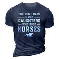 The Best Dads Have Daughters Who Ride Horses Equestrian Dad 3D Print Casual Tshirt Navy Blue