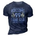 This Is What An Awesome 99 Years Old Looks Like 99Th Birthday Zip 3D Print Casual Tshirt Navy Blue