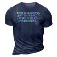 What Beautiful Day To Respect Other Peoples Pronouns Lgbt 3D Print Casual Tshirt Navy Blue
