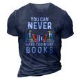 You Can Never Have Too Many Books Book Lover Men Women Kids 3D Print Casual Tshirt Navy Blue