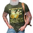 Beer Strike Dad My Drinking Team Has A Problem 116 Bowling Bowler 3D Print Casual Tshirt Army Green