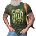 Funny Straight Outta Money Fathers Day Gift Dad Mens Womens 3D Print Casual Tshirt Army Green