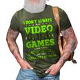 I Dont Always Play Video Games Video Gamer Gaming 3D Print Casual Tshirt Army Green