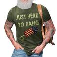 Just Here To Bang 4Th July American Flag - Independence Day 3D Print Casual Tshirt Army Green