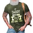 Mens If Daddy Cant Fix It No One Can Father Dad 3D Print Casual Tshirt Army Green