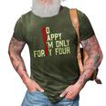 So Happy Im Forty Four 44 Years Old Funny 44Th Birthday 3D Print Casual Tshirt Army Green