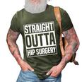 Straight Outta Hip Surgery Funny Hip Replacement Funny 3D Print Casual Tshirt Army Green
