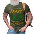 You Dont Have To Be Crazy To Camp With Us Camping T Shirt 3D Print Casual Tshirt Army Green