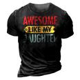 Awesome Like My Daughter Parents Day V2 3D Print Casual Tshirt Vintage Black