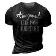 Awesome Like My Daughters Fathers Day Dad Joke 3D Print Casual Tshirt Vintage Black