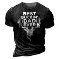 Best Buckin Dad Ever Deer Hunters 3D Print Casual Tshirt Vintage Black