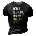 Dont Make Me Use My Deacon Voice - Church Minister Catholic 3D Print Casual Tshirt Vintage Black