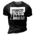 Gaslighting Is Not Real Youre Just Crazy Funny Quotes For Perfect Gifts Gaslighting Is Not Real 3D Print Casual Tshirt Vintage Black