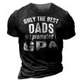Gpa Grandpa Gift Only The Best Dads Get Promoted To Gpa 3D Print Casual Tshirt Vintage Black