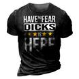 Have No Fear Dicks Is Here Name 3D Print Casual Tshirt Vintage Black