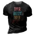 Her Body Her Choice Womens Rights Pro Choice Feminist 3D Print Casual Tshirt Vintage Black