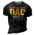 I Have Two Titles Dad And Uncle Funny Father’S Day V2 3D Print Casual Tshirt Vintage Black
