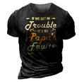 If We Get In Trouble Its My Papas Fault I Listened To Him 3D Print Casual Tshirt Vintage Black