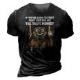If Youre Going To Fight Fight Like Youre The Third Monkey 3D Print Casual Tshirt Vintage Black