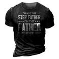 Im Not The Stepfather Im The Father That Stepped Up 3D Print Casual Tshirt Vintage Black