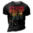Its Weird Being The Same Age As Old People V31 3D Print Casual Tshirt Vintage Black