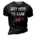 Just Here To Bang 4Th July American Flag - Independence Day 3D Print Casual Tshirt Vintage Black