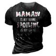 Mamaw Grandma Gift Mamaw Is My Name Spoiling Is My Game 3D Print Casual Tshirt Vintage Black
