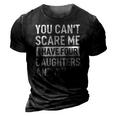 Mens Father You Cant Scare Me I Have Four Daughters And A Wife 3D Print Casual Tshirt Vintage Black