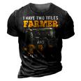 Mens I Have Two Titles Farmer Dad Fathers Day Tractor Farmer Gift V3 3D Print Casual Tshirt Vintage Black