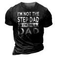 Mens Im Not The Step Dad Stepped Up Daddy Fathers Day 2022 Step Dad 3D Print Casual Tshirt Vintage Black