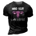 Mind Your Own Uterus Reproductive Rights Feminist 3D Print Casual Tshirt Vintage Black