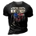 Montgomery Name Gift Im The Crazy Montgomery 3D Print Casual Tshirt Vintage Black