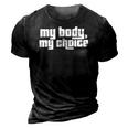 My Body My Choice Feminist Pro Choice Womens Rights 3D Print Casual Tshirt Vintage Black