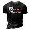 Stop Pretending Your Racism Is Patriotic V2 3D Print Casual Tshirt Vintage Black