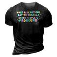 What Beautiful Day To Respect Other Peoples Pronouns Lgbt 3D Print Casual Tshirt Vintage Black