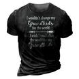 Wouldnt Change My Grandkids For The World Creative 2022 Gift 3D Print Casual Tshirt Vintage Black