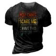 You Cant Scare Me I Have Two Daughters Funny 3D Print Casual Tshirt Vintage Black