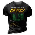 You Dont Have To Be Crazy To Camp With Us Camping T Shirt 3D Print Casual Tshirt Vintage Black