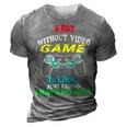 A Day Without Video Game Is Like Funny Gamer Gaming 24Ya40 3D Print Casual Tshirt Grey