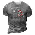 All Gave Some Some Gave All Veteran & Memorials Day 3D Print Casual Tshirt Grey