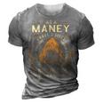 As A Maney I Have A 3 Sides And The Side You Never Want To See 3D Print Casual Tshirt Grey