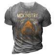 As A Mckinstry I Have A 3 Sides And The Side You Never Want To See 3D Print Casual Tshirt Grey