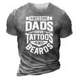 Awesome Dads Have Tattoos And Beards Funny Fathers Day Gift 3D Print Casual Tshirt Grey