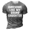 Awesome Like My Granddaughter Grandparents Cool Funny 3D Print Casual Tshirt Grey